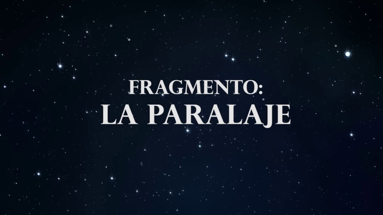 Fragmento 2: «La Paralaje»