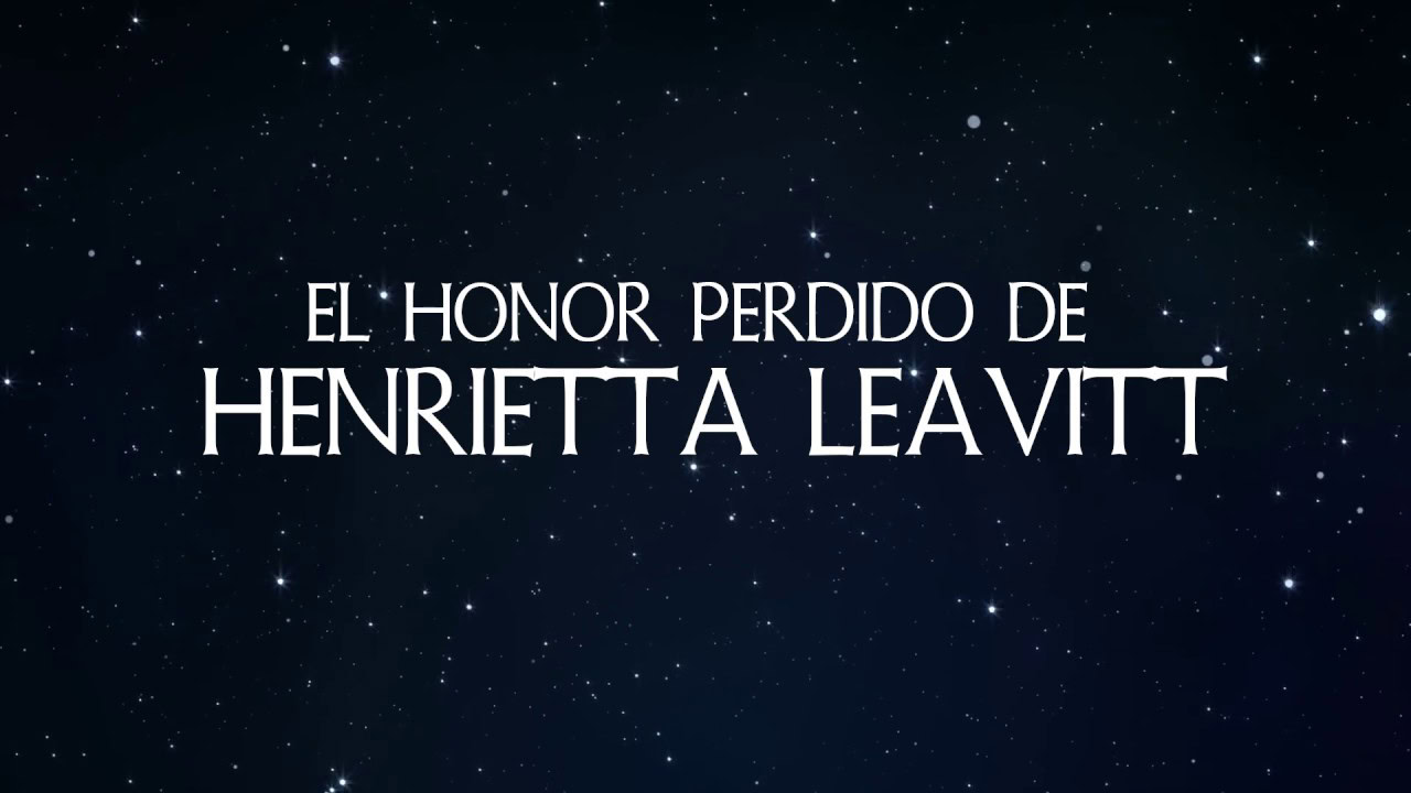 Obra completa: «El honor perdido de Henrietta Leavitt»